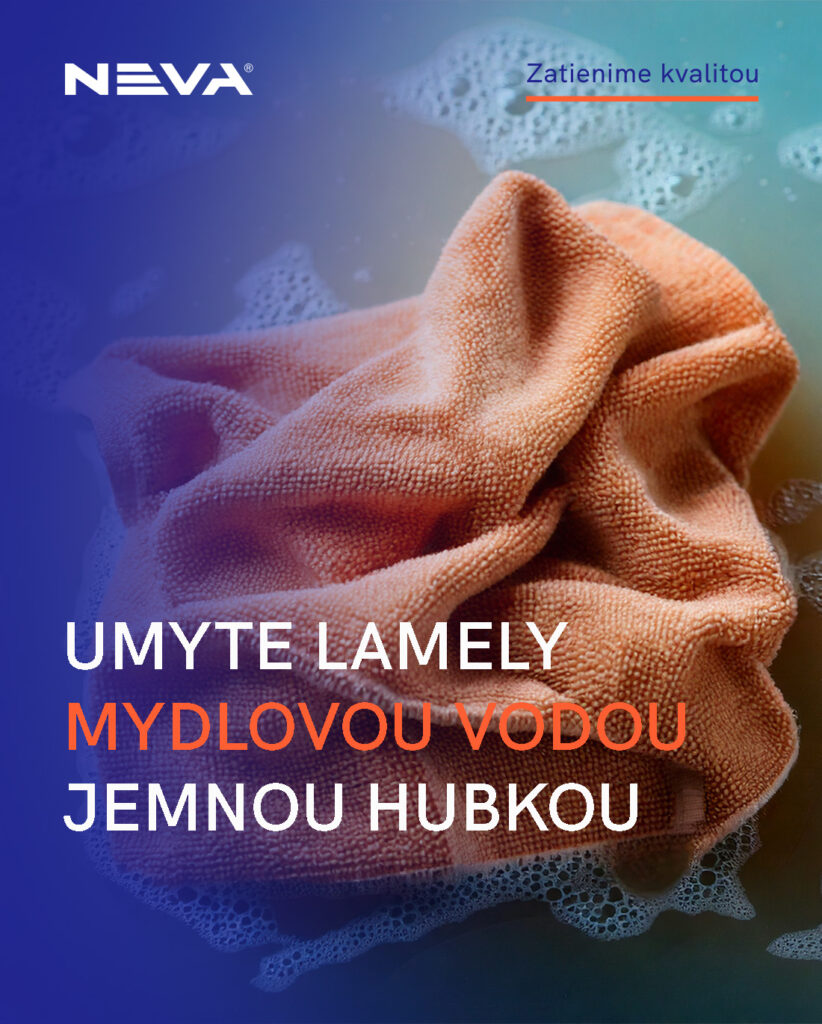 jemná handrička s mydlovou vodou na umývanie žalúzií